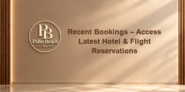 Recent Bookings – Access Latest Hotel & Flight Reservations